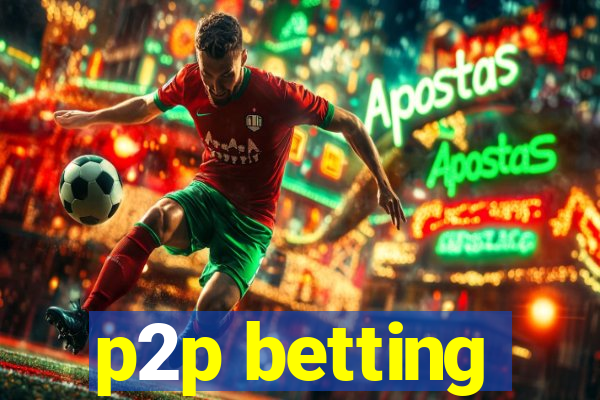 p2p betting